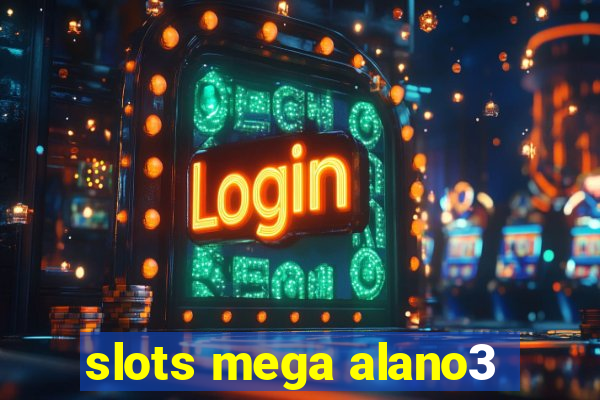 slots mega alano3